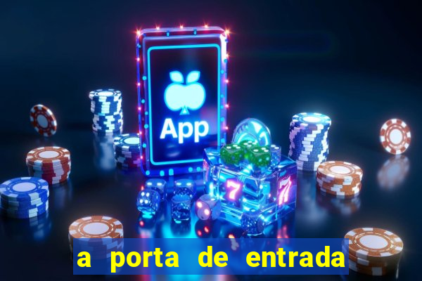 a porta de entrada do excluido